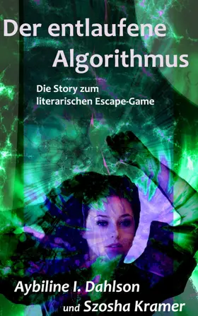 Bekker / I. Dahlson / Kramer |  Der entlaufene Algorithmus | eBook | Sack Fachmedien