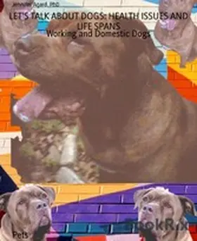  LET'S TALK ABOUT DOGS: HEALTH ISSUES AND LIFE SPANS | eBook | Sack Fachmedien