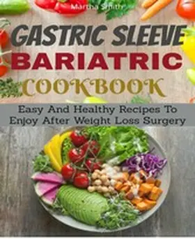 Smith |  Gastric Sleeve Bariatric Cookbook | eBook | Sack Fachmedien