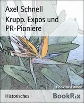 Schnell |  Krupp. Expos und PR-Pioniere | eBook | Sack Fachmedien