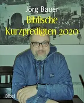Bauer |  Biblische Kurzpredigten 2020 | eBook | Sack Fachmedien