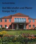 Köhler |  Bad Wörishofen und Pfarrer Kneipp Teil 2 | eBook | Sack Fachmedien