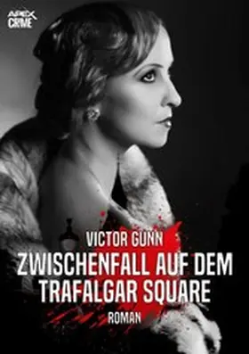 Gunn |  ZWISCHENFALL AUF DEM TRAFALGAR SQUARE | eBook | Sack Fachmedien