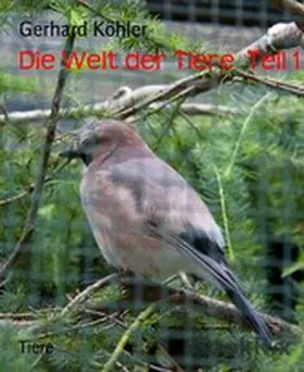 Köhler |  Die Welt der Tiere  Teil 1 | eBook | Sack Fachmedien