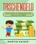 Kaiser |  Taschengeld - der Start zu finanziellem Erfolg im Leben | eBook | Sack Fachmedien