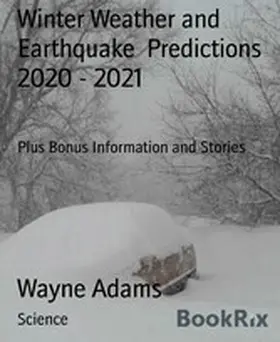 Adams |  Winter Weather and Earthquake  Predictions 2020 - 2021 | eBook | Sack Fachmedien