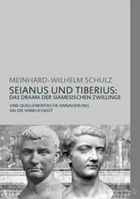 Schulz |  SEIANUS UND TIBERIUS: DAS DRAMA DER SIAMESISCHEN ZWILLINGE | eBook | Sack Fachmedien