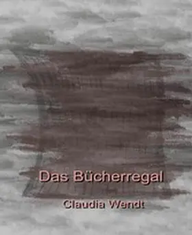 Wendt |  Das Bücherregal | eBook | Sack Fachmedien