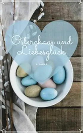 Hawke |  Osterchaos und Liebesglück | eBook | Sack Fachmedien