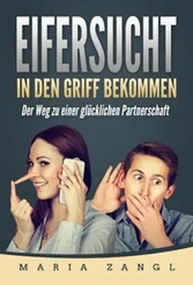 Zangl |  Eifersucht in den Griff bekommen | eBook | Sack Fachmedien
