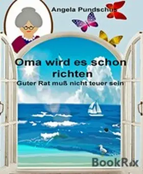 Pundschus |  Oma wird es schon richten | eBook | Sack Fachmedien