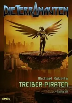 Roberts |  DIE TERRANAUTEN, Band 81: TREIBER-PIRATEN | eBook | Sack Fachmedien