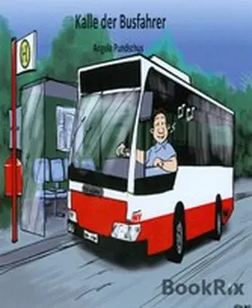 Pundschus |  Kalle, der Busfahrer | eBook | Sack Fachmedien