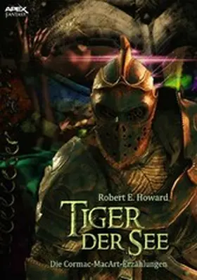 E. Howard |  TIGER DER SEE - DIE CORMAC-MAC-ART-ERZÄHLUNGEN | eBook | Sack Fachmedien