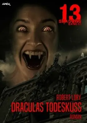 Lory |  13 SHADOWS, Band 51: DRACULAS TODESKUSS | eBook | Sack Fachmedien