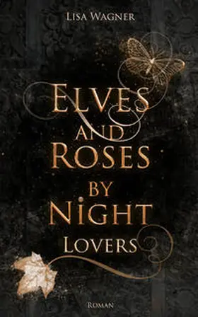 Wagner |  Elves and Roses by Night | Buch |  Sack Fachmedien