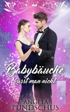 Pundschus |  Babybäuche küsst man nicht | eBook | Sack Fachmedien