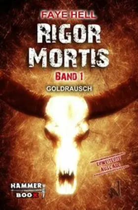 Hell / Kastenholz / Ap Cwanderay |  Rigor Mortis - Band 1 - GOLDRAUSCH | eBook | Sack Fachmedien