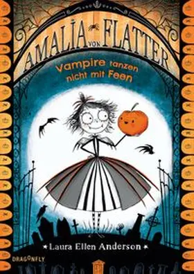 Anderson |  Amalia von Flatter. Vampire tanzen nicht mit Feen (Band 1) | Buch |  Sack Fachmedien