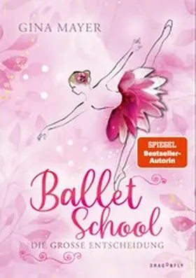 Mayer |  Ballet School - Die große Entscheidung | eBook | Sack Fachmedien