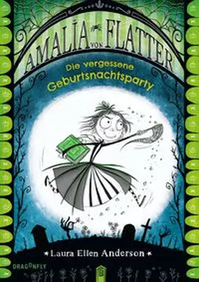 Anderson |  Amalia von Flatter. Die vergessene Geburtsnachtsparty (Band 3) | Buch |  Sack Fachmedien