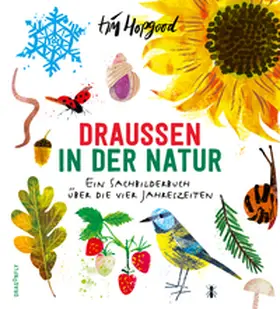 Hopgood |  Draußen in der Natur. Ein Sachbilderbuch über die vier Jahreszeiten | Buch |  Sack Fachmedien