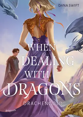 Swift |  When Dealing With Dragons. Drachengold | Buch |  Sack Fachmedien