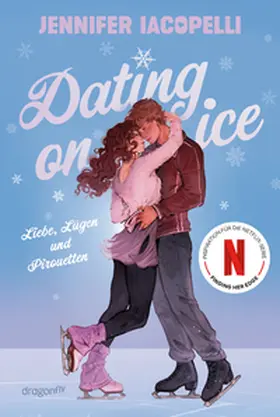 Iacopelli |  Dating On Ice - Liebe, Lügen und Pirouetten | Buch |  Sack Fachmedien
