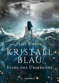Ewing |  Kristallblau - Insel des Ursprungs | eBook | Sack Fachmedien
