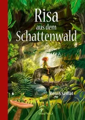Rose&Szillat |  Risa aus dem Schattenwald | eBook | Sack Fachmedien
