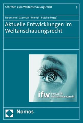 Neumann / Czermak / Merkel | Aktuelle Entwicklungen im Weltanschauungsrecht | E-Book | sack.de