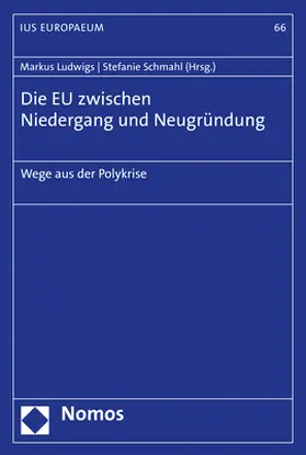 Ludwigs / Schmahl |  Die EU zwischen Niedergang und Neugründung | eBook | Sack Fachmedien