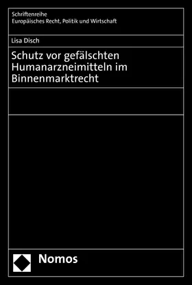 Disch | Schutz vor gefälschten Humanarzneimitteln im Binnenmarktrecht | E-Book | sack.de