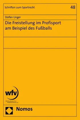 Unger | Die Freistellung im Profisport am Beispiel des Fußballs | E-Book | www.sack.de