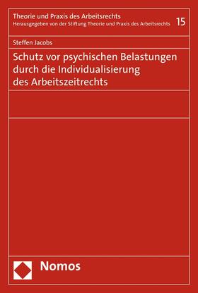 Jacobs | Schutz vor psychischen Belastungen durch die Individualisierung des Arbeitszeitrechts | E-Book | sack.de