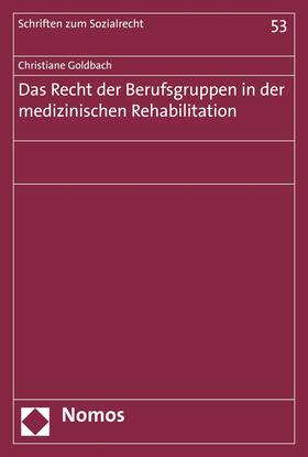 Goldbach | Das Recht der Berufsgruppen in der medizinischen Rehabilitation | E-Book | sack.de