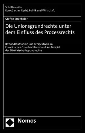 Drechsler | Die Unionsgrundrechte unter dem Einfluss des Prozessrechts | E-Book | sack.de