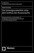 Drechsler |  Die Unionsgrundrechte unter dem Einfluss des Prozessrechts | eBook | Sack Fachmedien