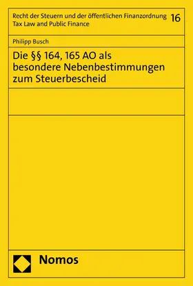 Busch |  Die §§ 164, 165 AO als besondere Nebenbestimmungen zum Steuerbescheid | eBook | Sack Fachmedien