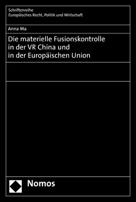Ma |  Die materielle Fusionskontrolle in der VR China und in der Europäischen Union | eBook | Sack Fachmedien