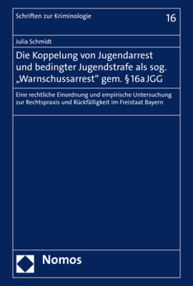 Schmidt | Die Koppelung von Jugendarrest und bedingter Jugendstrafe als sog. "Warnschussarrest" gem. § 16a JGG | E-Book | sack.de