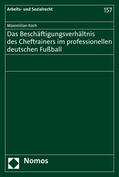 Koch |  Das Beschäftigungsverhältnis des Cheftrainers im professionellen deutschen Fußball | eBook | Sack Fachmedien