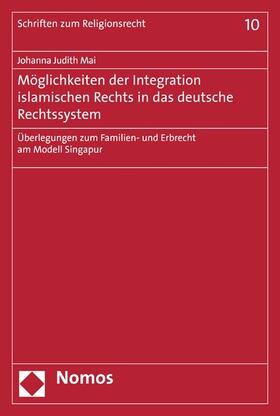 Mai | Möglichkeiten der Integration islamischen Rechts in das deutsche Rechtssystem | E-Book | sack.de