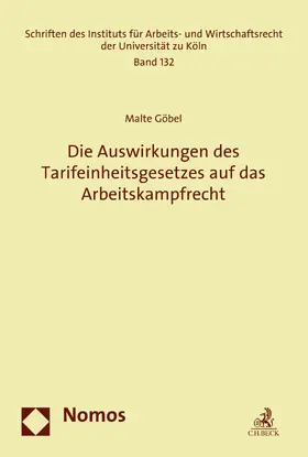Göbel |  Die Auswirkungen des Tarifeinheitsgesetzes auf das Arbeitskampfrecht | eBook | Sack Fachmedien