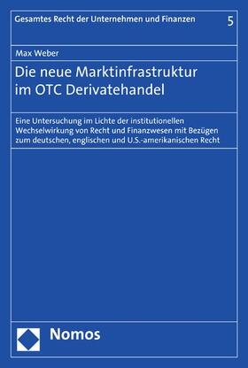 Weber | Die neue Marktinfrastruktur im OTC Derivatehandel | E-Book | sack.de