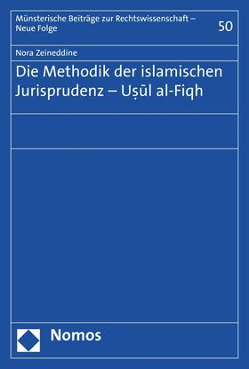 Zeineddine |  Die Methodik der islamischen Jurisprudenz - Usul al-Fiqh | eBook | Sack Fachmedien