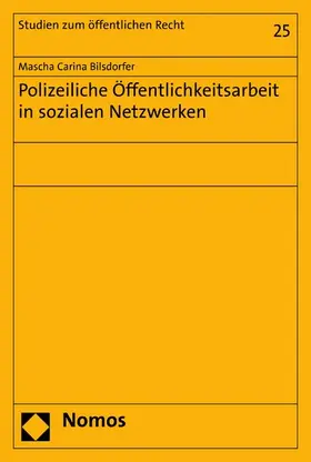 Bilsdorfer |  Polizeiliche Öffentlichkeitsarbeit in sozialen Netzwerken | eBook | Sack Fachmedien