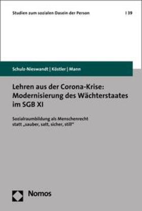 Schulz-Nieswandt / Köstler / Mann | Lehren aus der Corona-Krise: Modernisierung des Wächterstaates im SGB XI | E-Book | sack.de