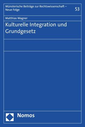 Wagner |  Kulturelle Integration und Grundgesetz | eBook | Sack Fachmedien