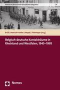 Brüll / Henrich-Franke / Hiepel |  Belgisch-deutsche Kontakträume in Rheinland und Westfalen, 1945-1995 | eBook | Sack Fachmedien